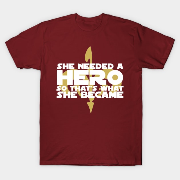 She Needed a Hero (Space Senator Version) T-Shirt by fashionsforfans